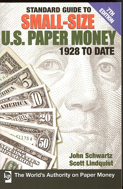 Standard Guide To US Small-Size Paper Money, by Dean Oakes and John Schwartz, Seventh Edition